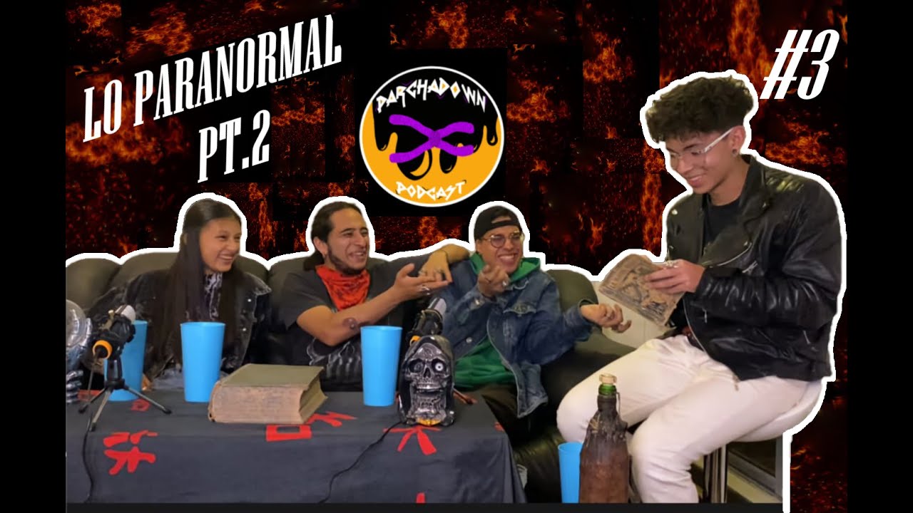 Cap.3 Lo Paranormal Pt. 2 - PARCHADOWN PODCAST