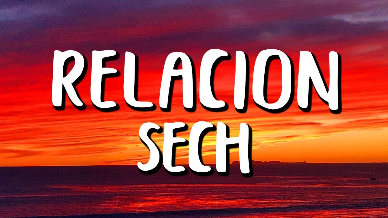 Sech - Relaci&oacute;n (Letra/Lyrics)