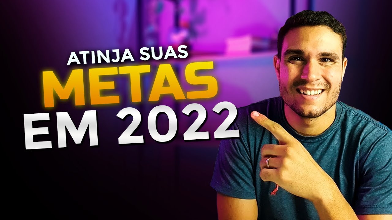 COMO DEFINIR METAS  PARA  2022 | CINCO ESTRATÉGIAS