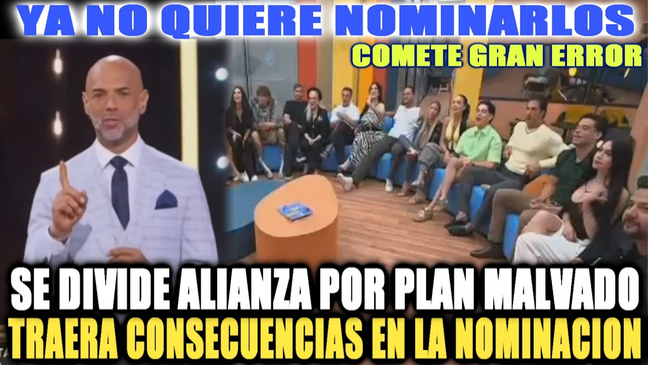 COMETE GRAN ERROR SE DIVIDE ALIANZA TRAERA CONSECUENCIAS EN LA NOMINACION PERO!!... LA CASA
