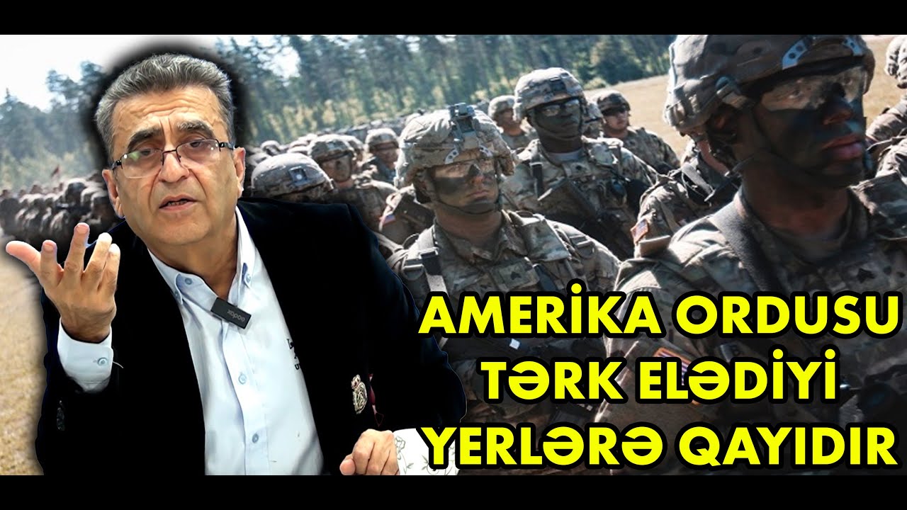 Amerika ordusu tərk elədiyi yerlərə qayıdır - Kamran Həsənli 