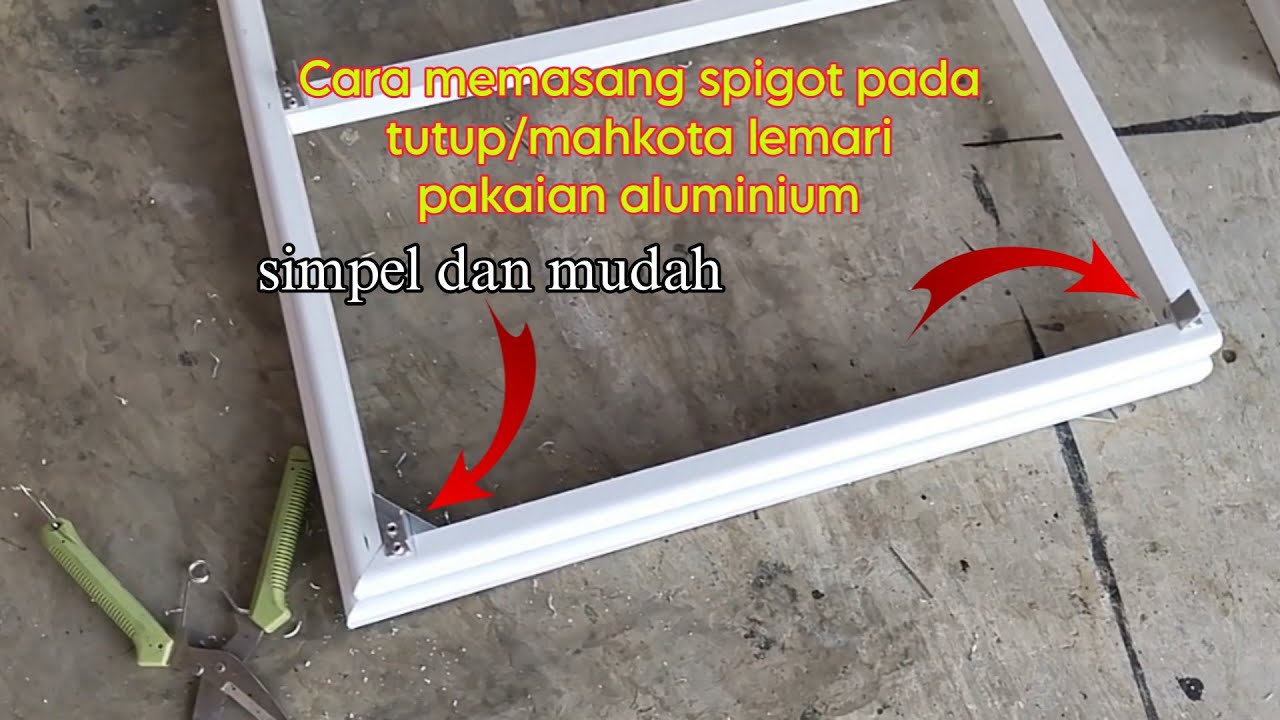 Cara memasang spigot pada tutup/mahkota lemari pakaian aluminium