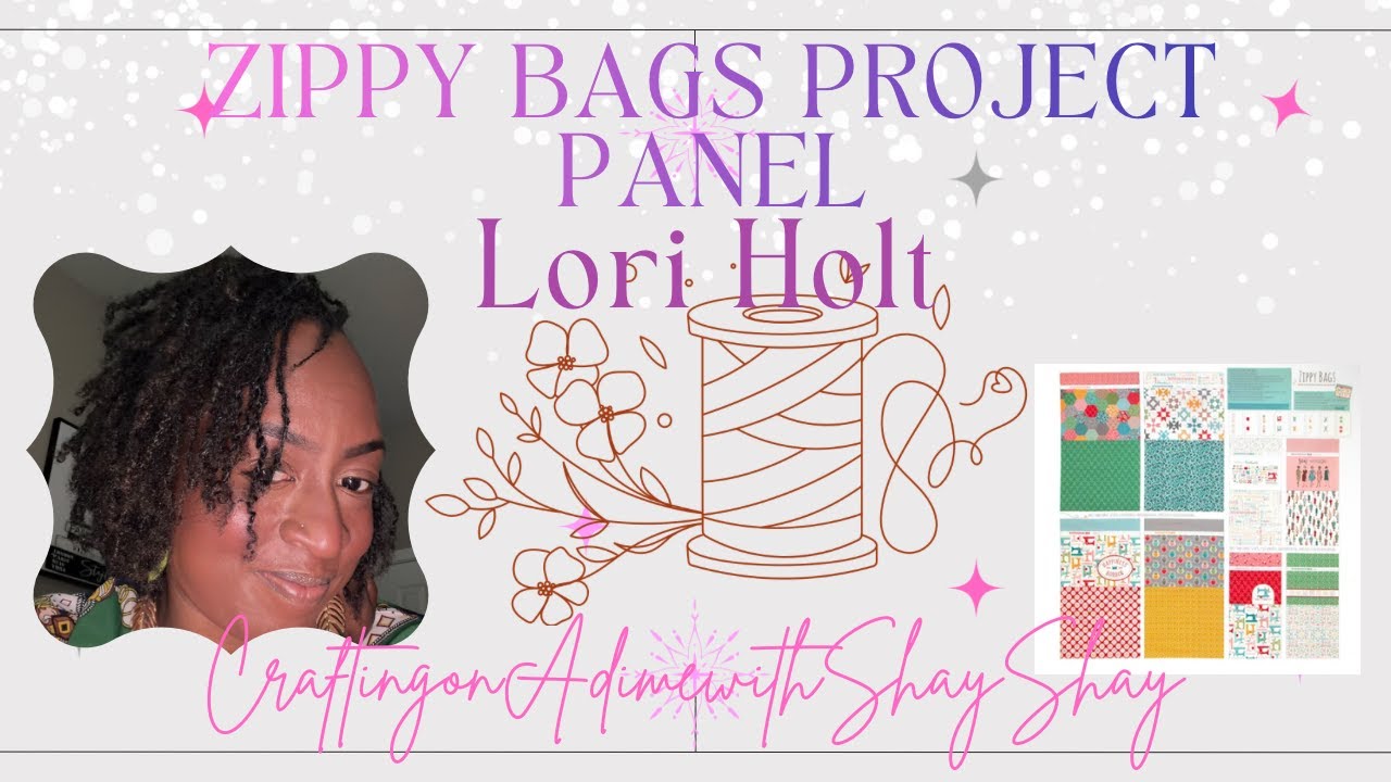 LORI HOLT ZIPPY BAGS PROJECT PANEL