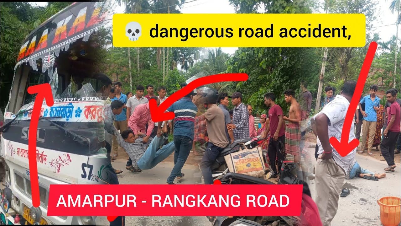 😱DANGEROUS  ROAD ACCIDENT || AMARPUR - RANGKANG || #young_tiger