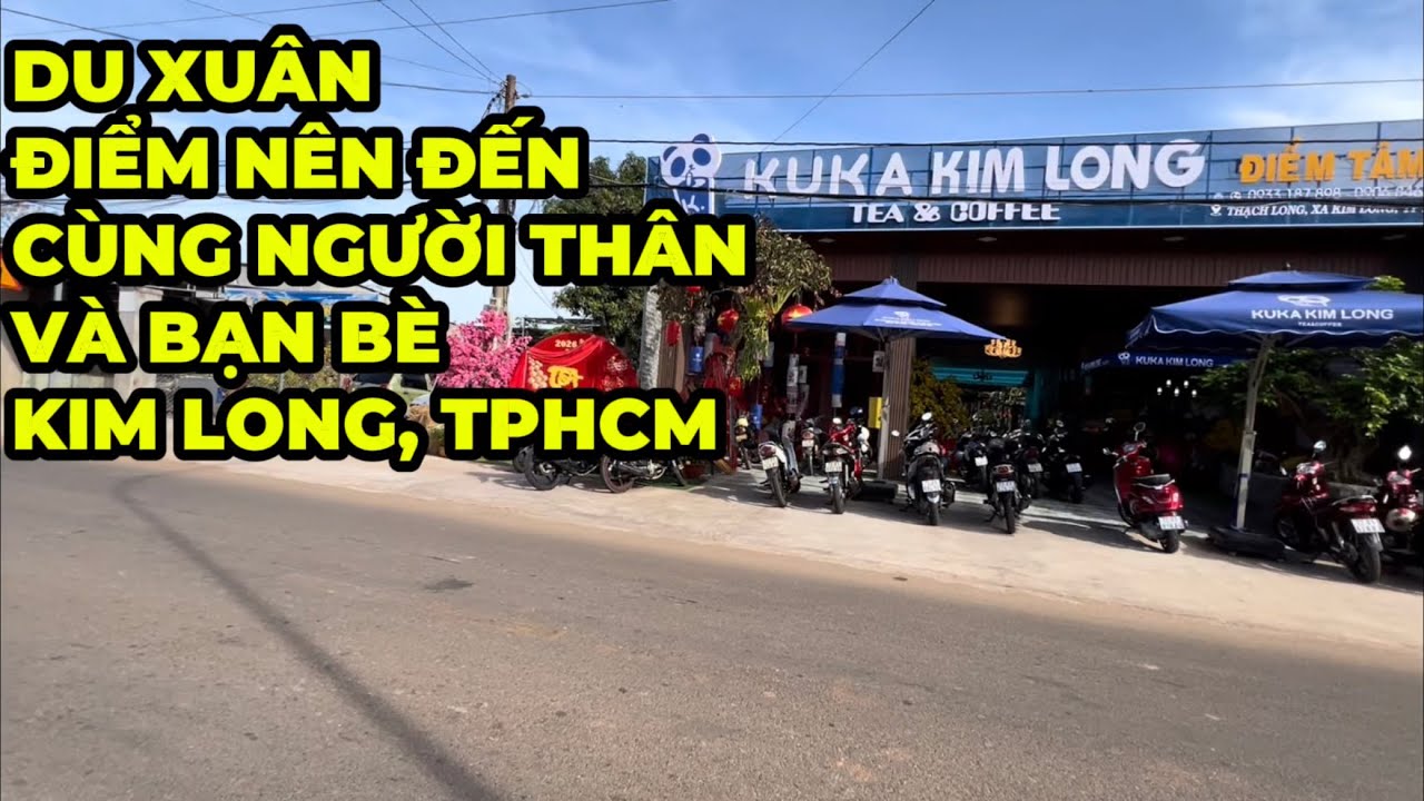 Du Xuân.Điểm đến Thư giãn Giao lưu của Gia đình và Bạn bè Tại kim Long TP HCM.