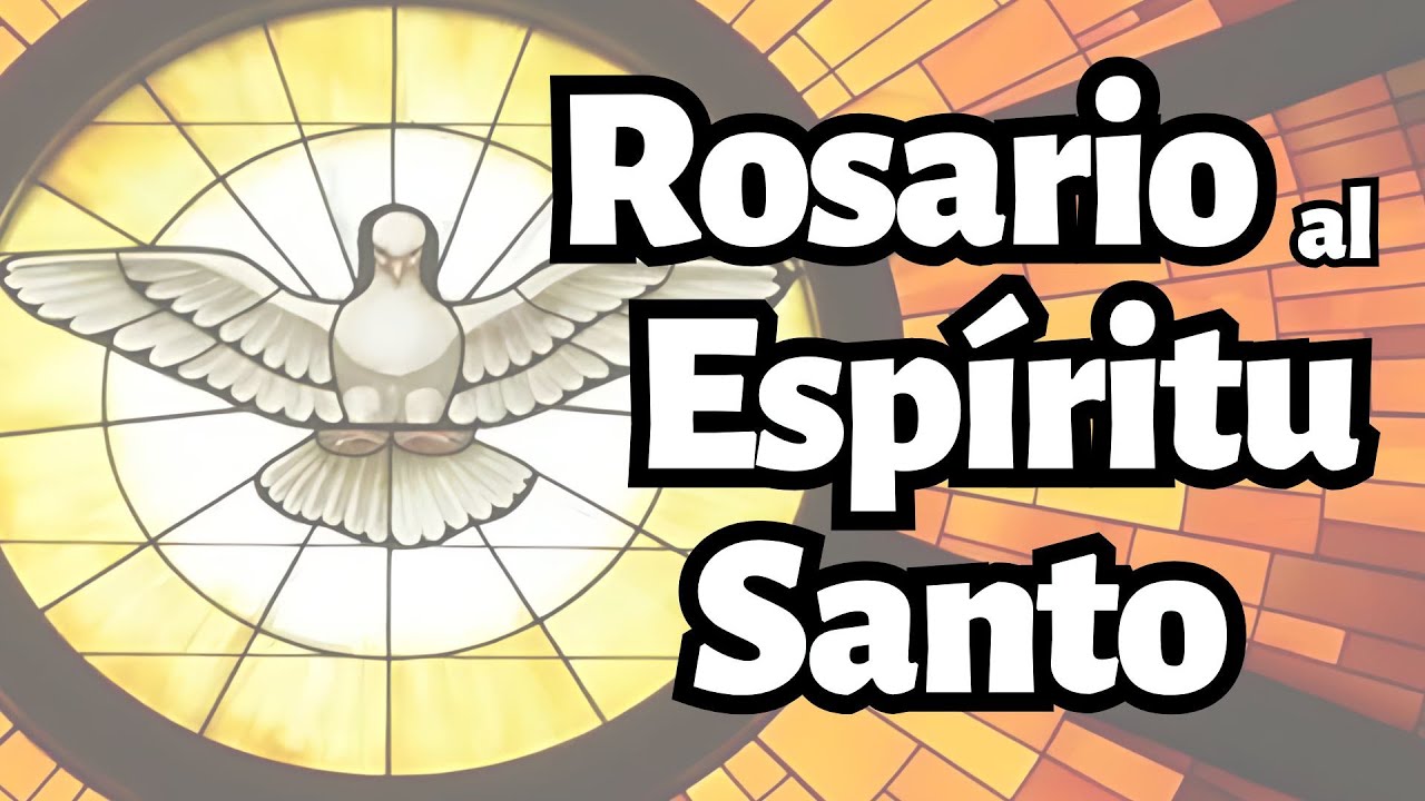 ROSARIO AL ESP&Iacute;RITU SANTO 🕊️ 1