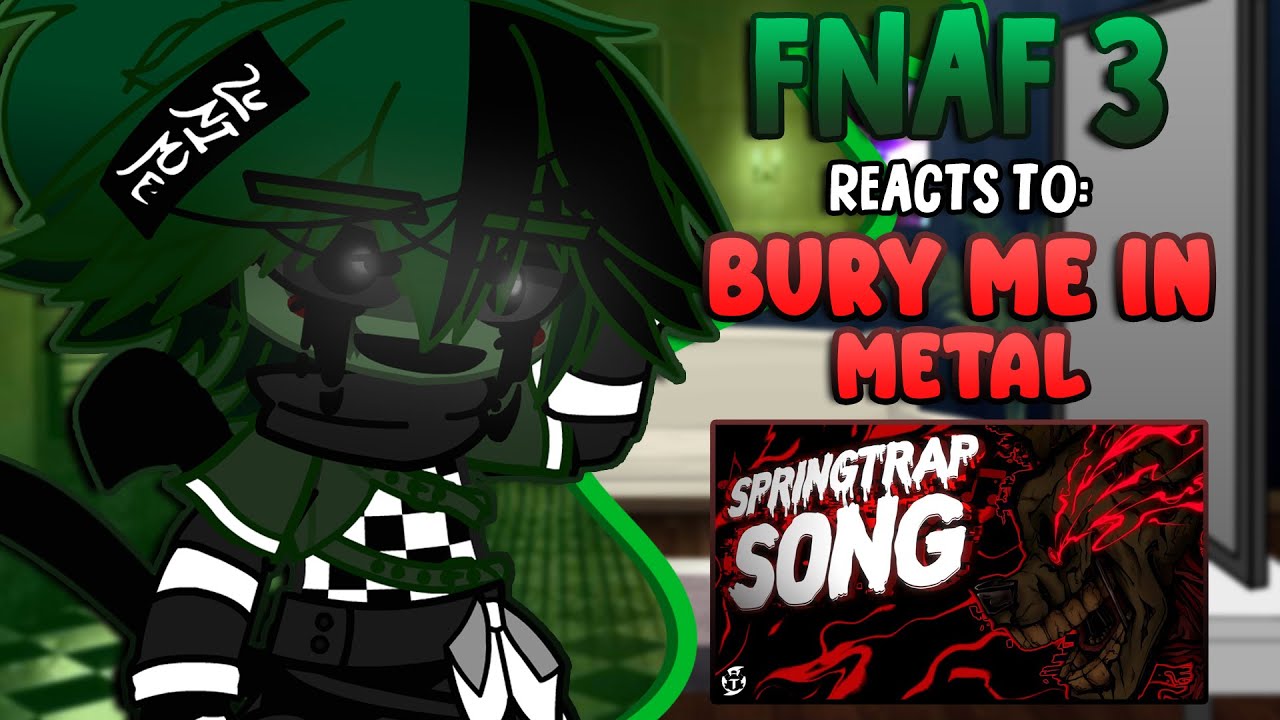 FNAF 3 (The Phantoms) Reacts To “BURY ME IN METAL” | Gacha Club/Plus | FNAF