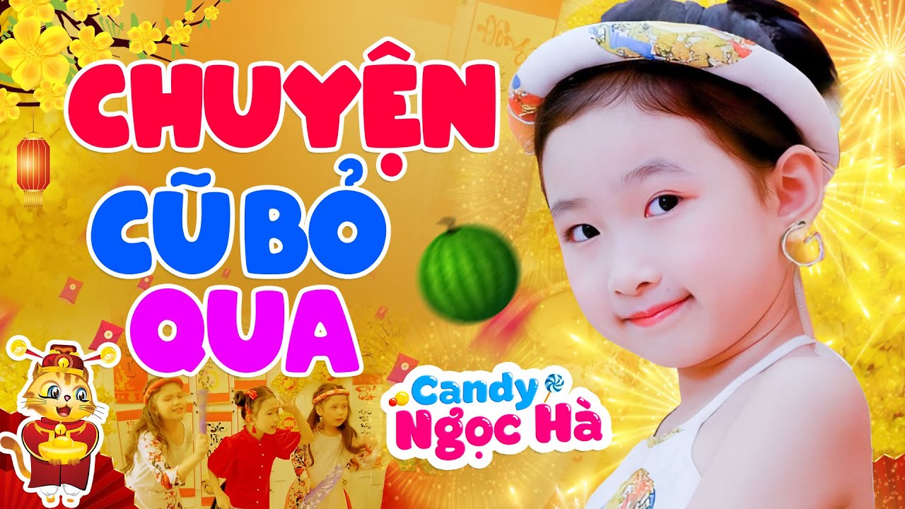 Nhạc Tết Thiếu Nhi Sôi Động Bé Thích Nghe Nhất - Chuyện Cũ Bỏ Qua -  Bé Đón Tết Sang