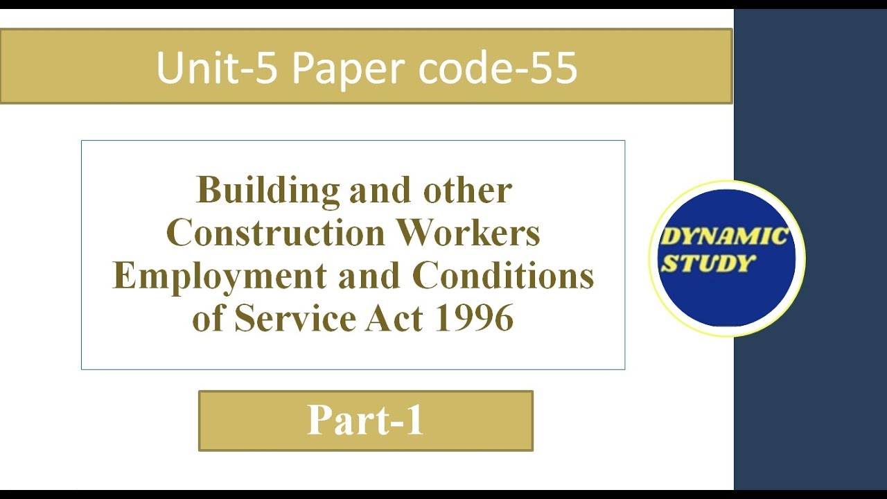 Building and other Construction Workers Employment and Conditions of Service Act 1996|Paper code-55|