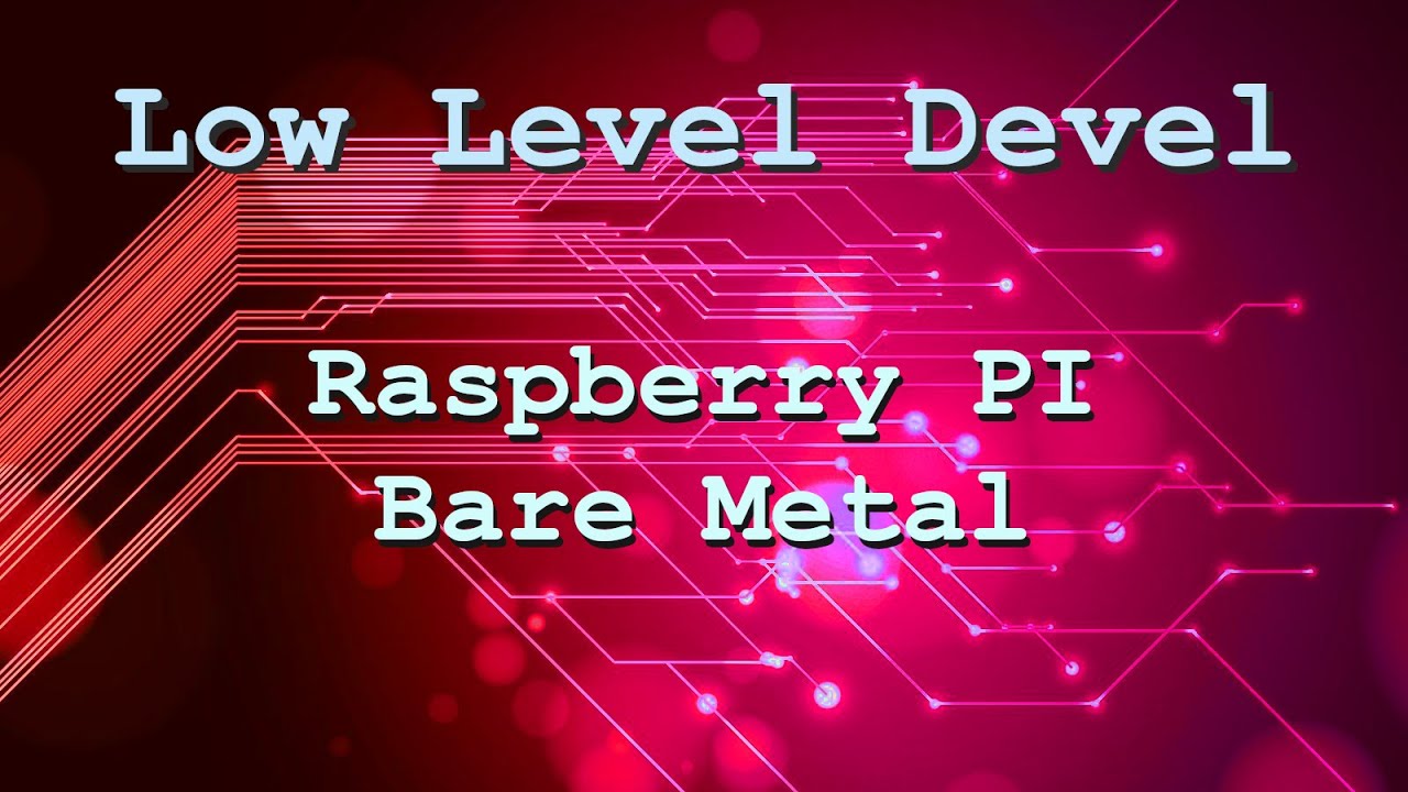 Raspberry Pi Bare Metal Tutorial - Part 2