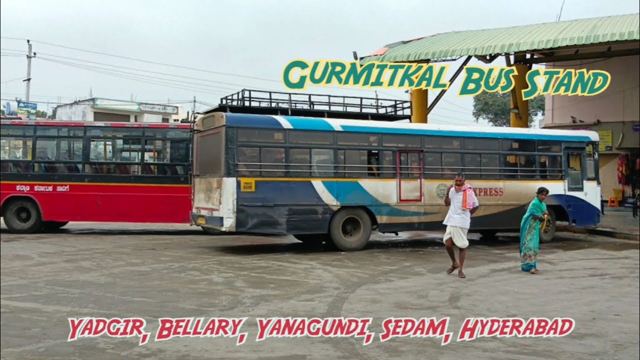 ಗುರುಮಿಟ್ಕಲ್ ಬಸ್ ನಿಲ್ದಾಣ (Gurmitkal)|| KKRTC|| Hyderabad, Bangalore, Mantralaya, Kalaburagi, Bellari