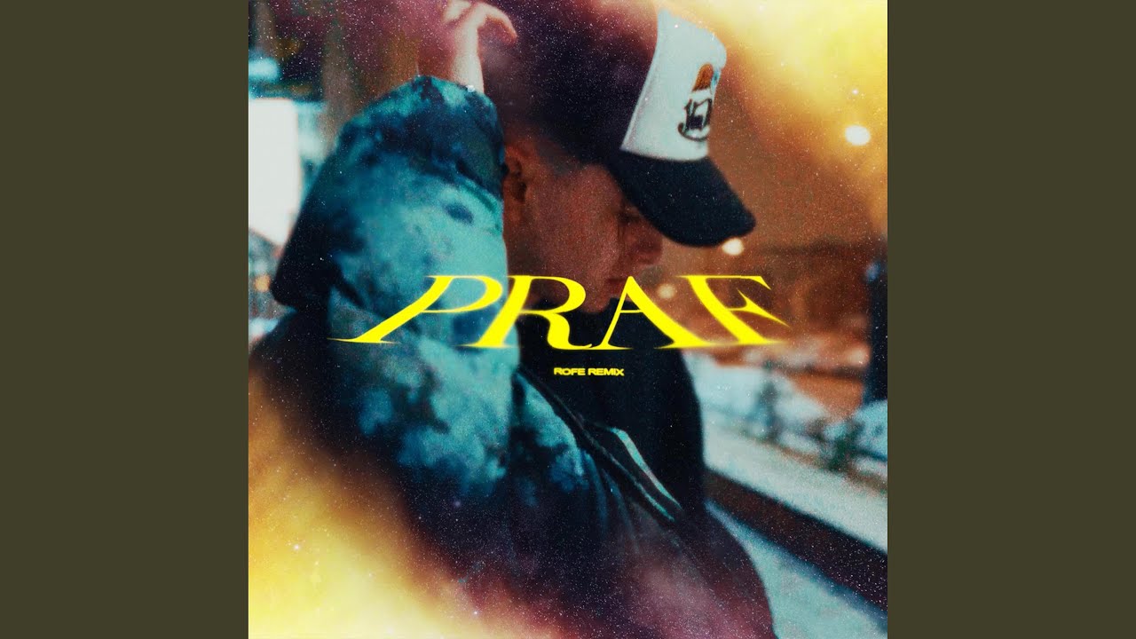 PRAF (ROFE Remix)