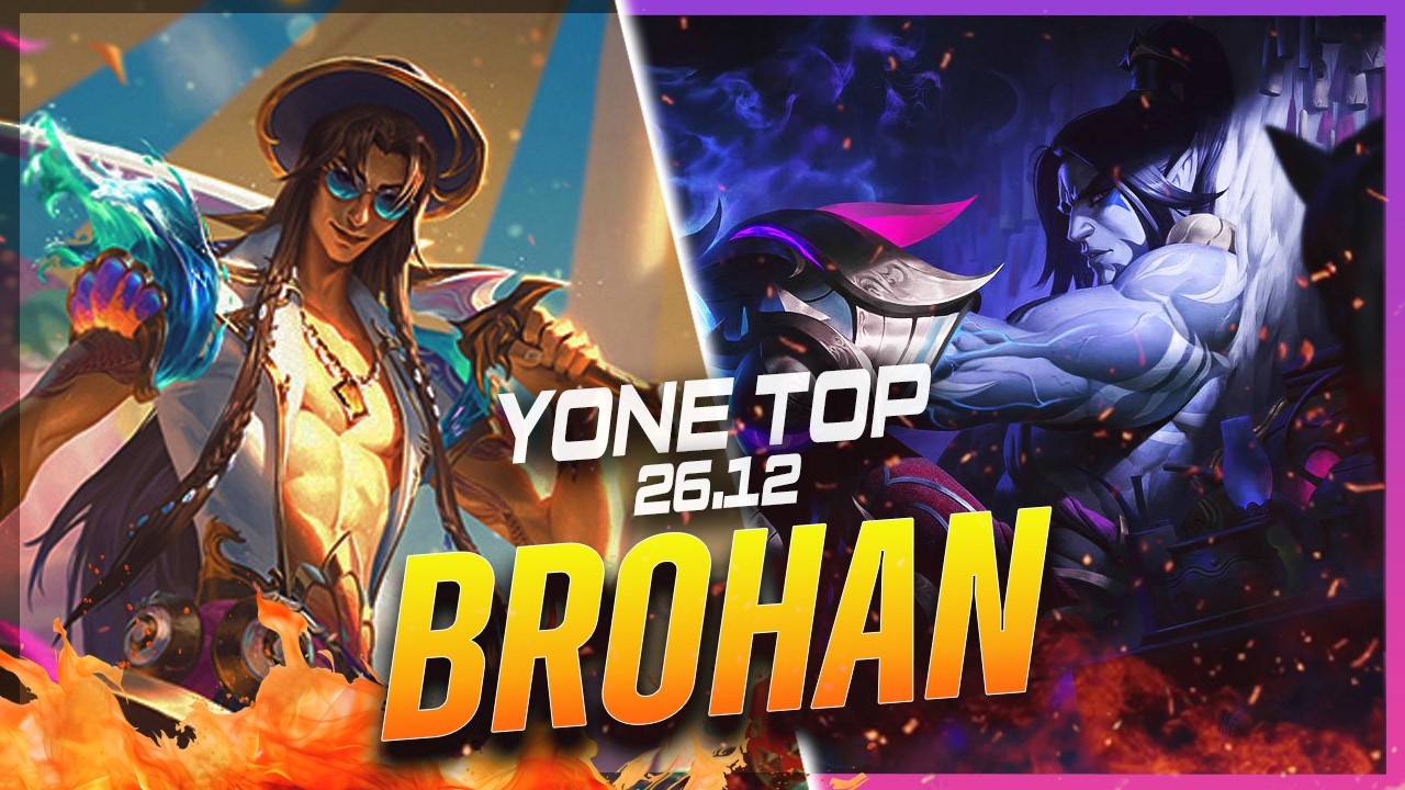 BROHAN - Yone vs Sylas TOP Patch 26.12 - Challenger Yone Gameplay