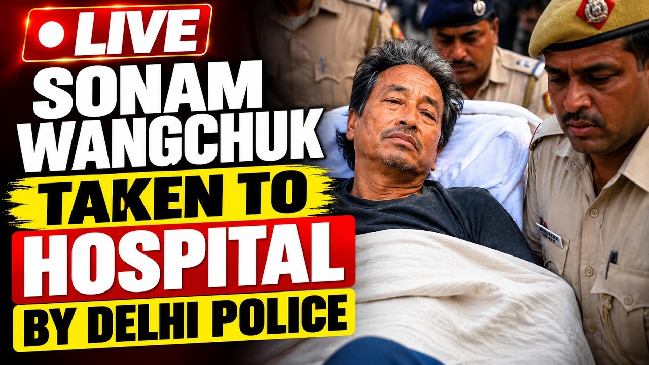 Live: Delhi Police Take Sonam Wangchuk To Hospital After 20-Day Fast | Safdurjung Hospital | CJP