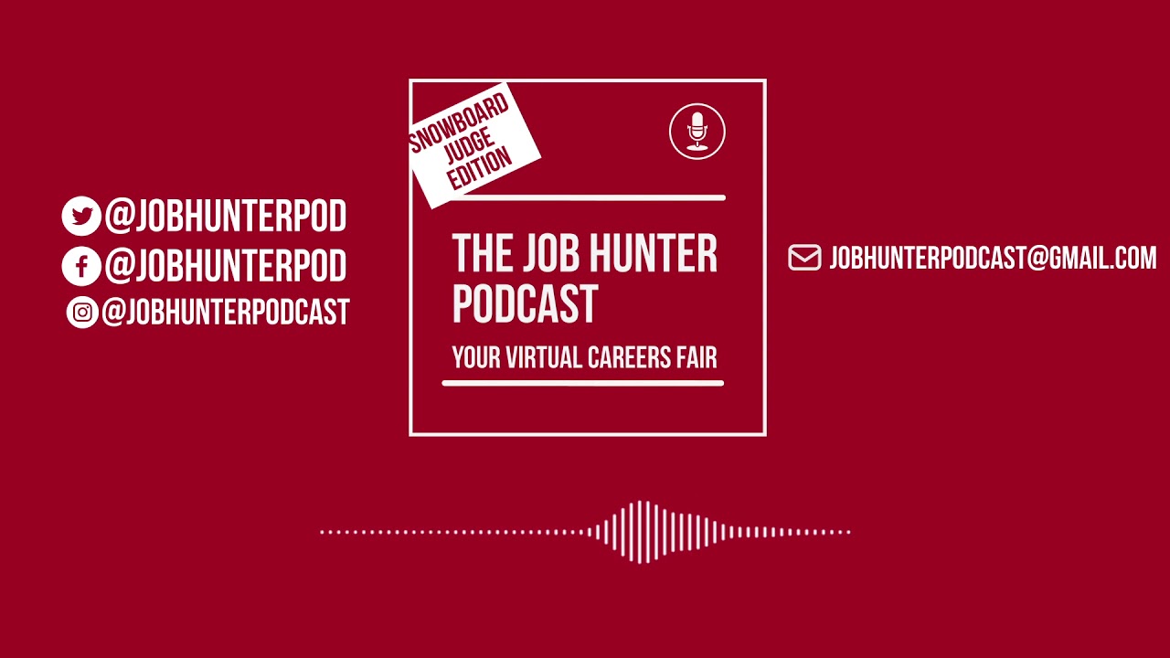 Job Hunter Podcast Episode 2 - Snowboard Judge Edition