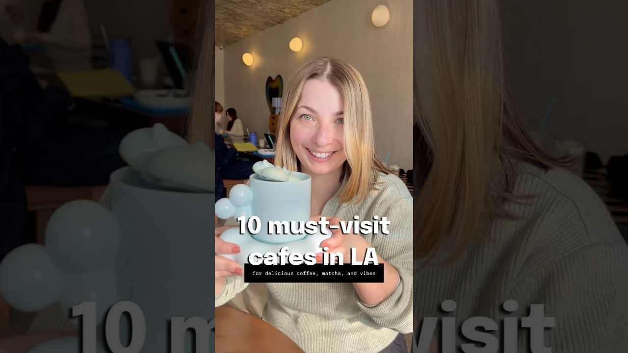 10 must-visit coffee shops in LA