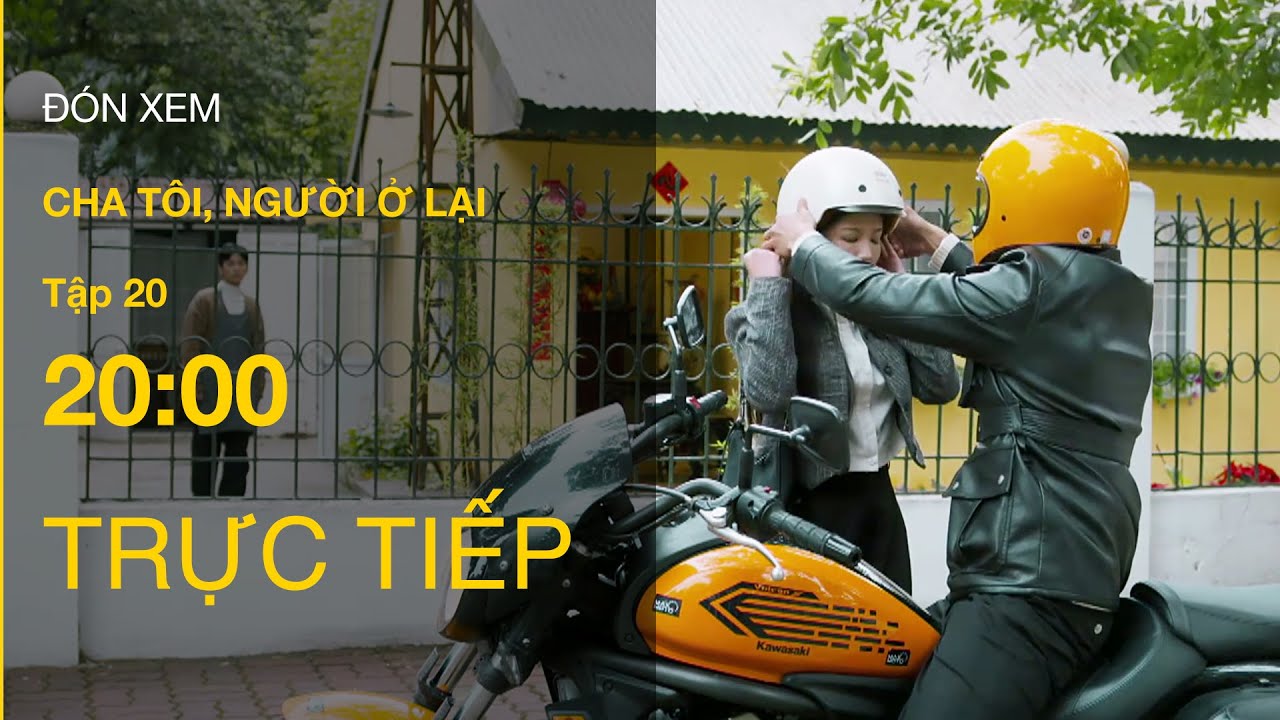 Trực Tiếp Cha Tôi, Người Ở Lại Tập 20 | VTV Giải Trí