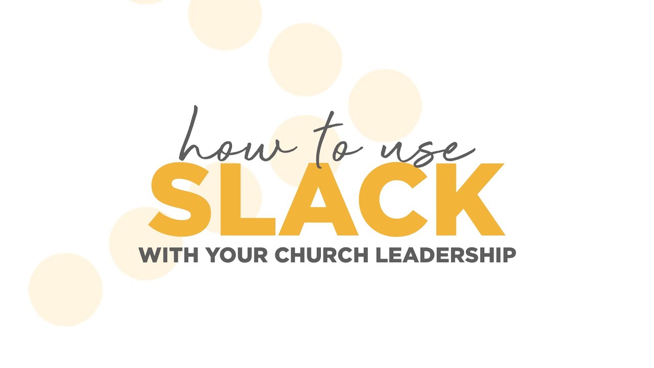 How to Use Slack With Your Church Leadership Team!