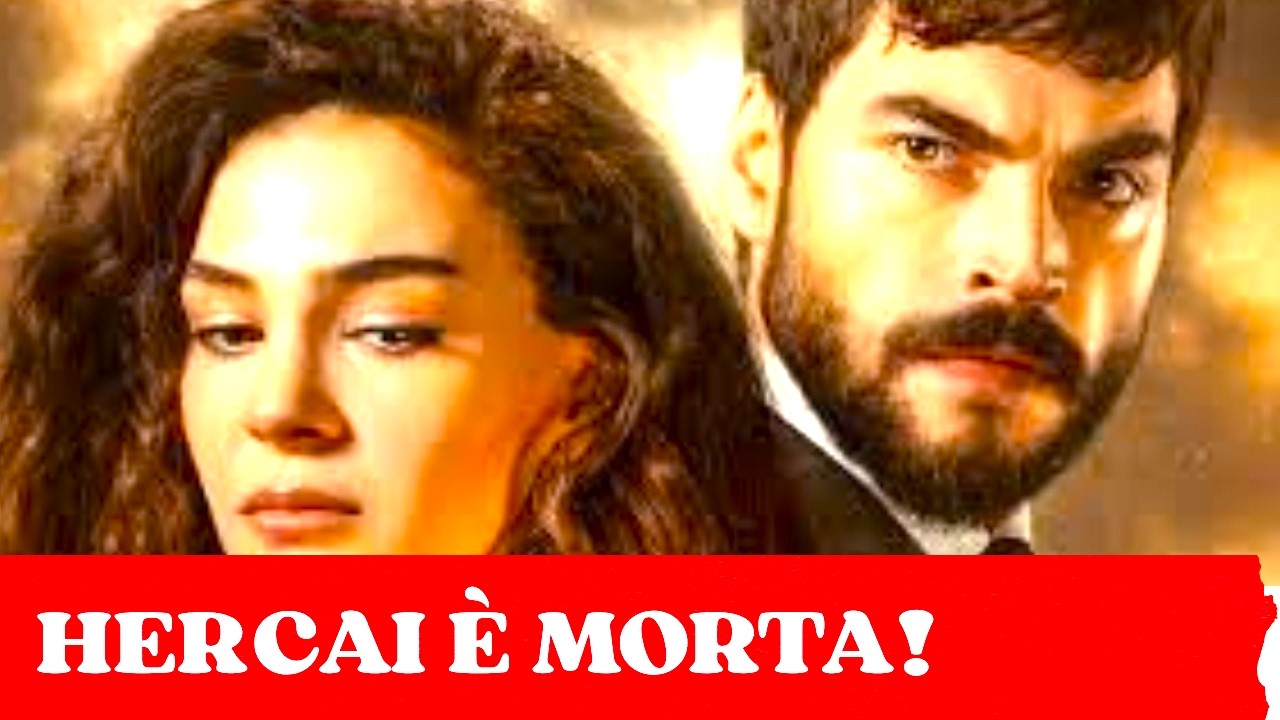 HERCAI È MORTA!