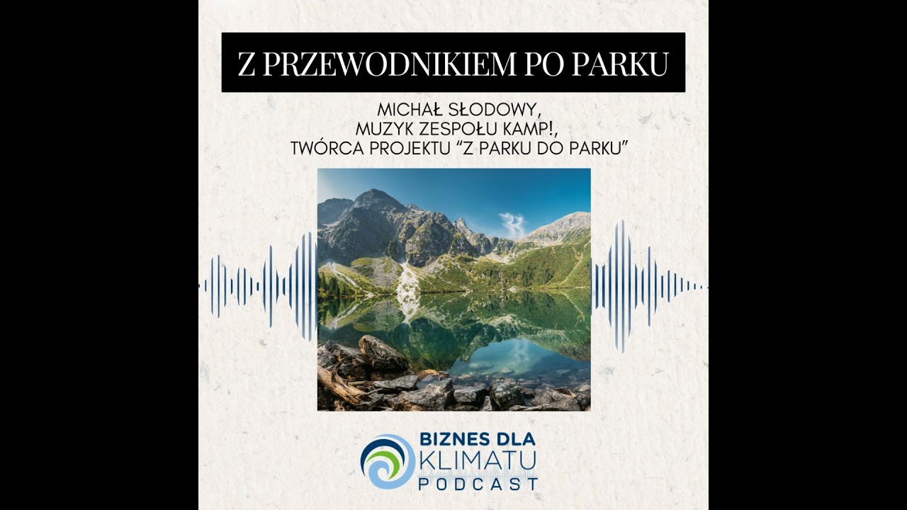 #39 Michał Słodowy - Z przewodnikiem na dzikich ścieżkach polskich parków narodowych