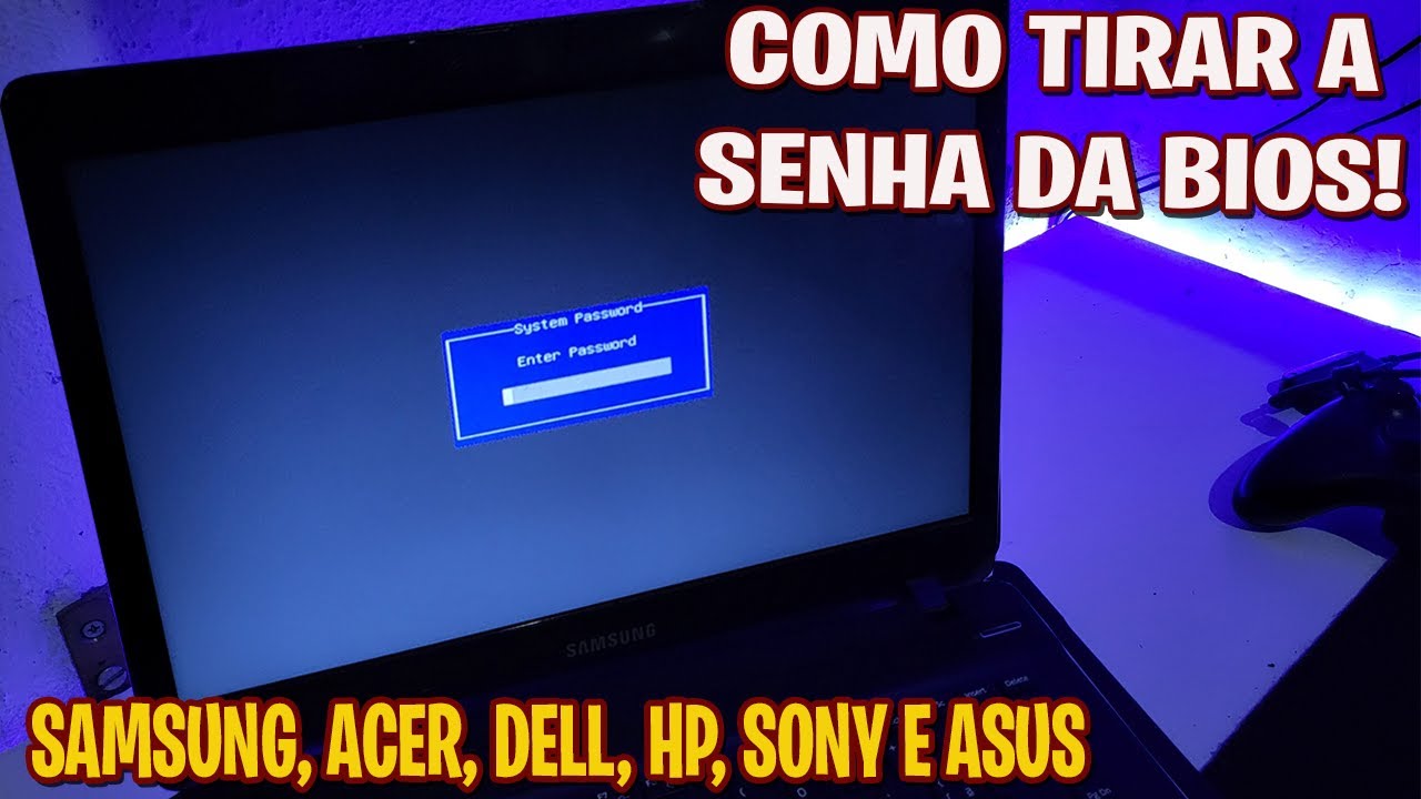 COMO TIRAR A SENHA DA BIOS DOS NOTEBOOK, SAMSUNG, ASUS,ACER, DELL, HP E SONY (FÁCIL E RÁPIDO) 2023