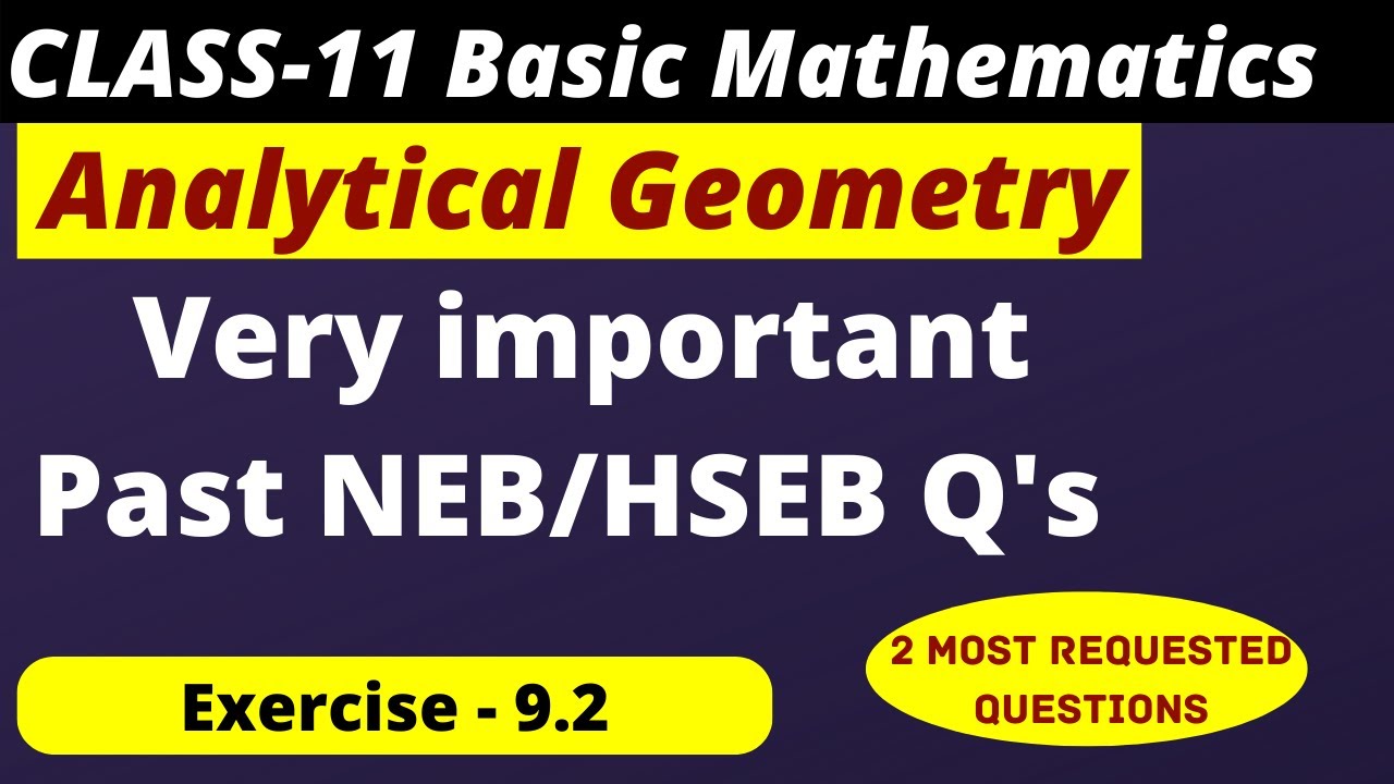 Class -11 Basic Math/ ANALYTICAL GEOMETRY Ex-9.2 (Two VVI past HSEB/NEB questions) #RS Virtual Class