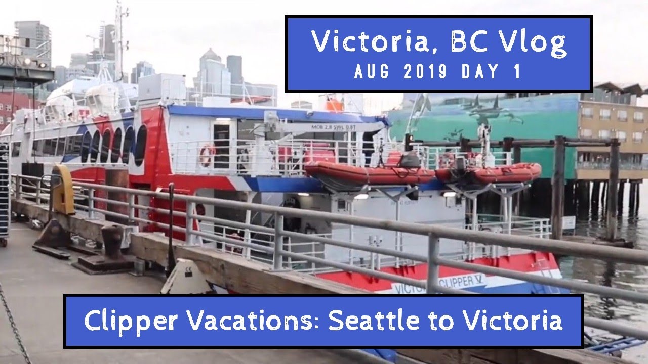 Clipper Vacations: Seattle to Victoria (Victoria, BC Vlog, August 2019, Day 1: Episode 24)