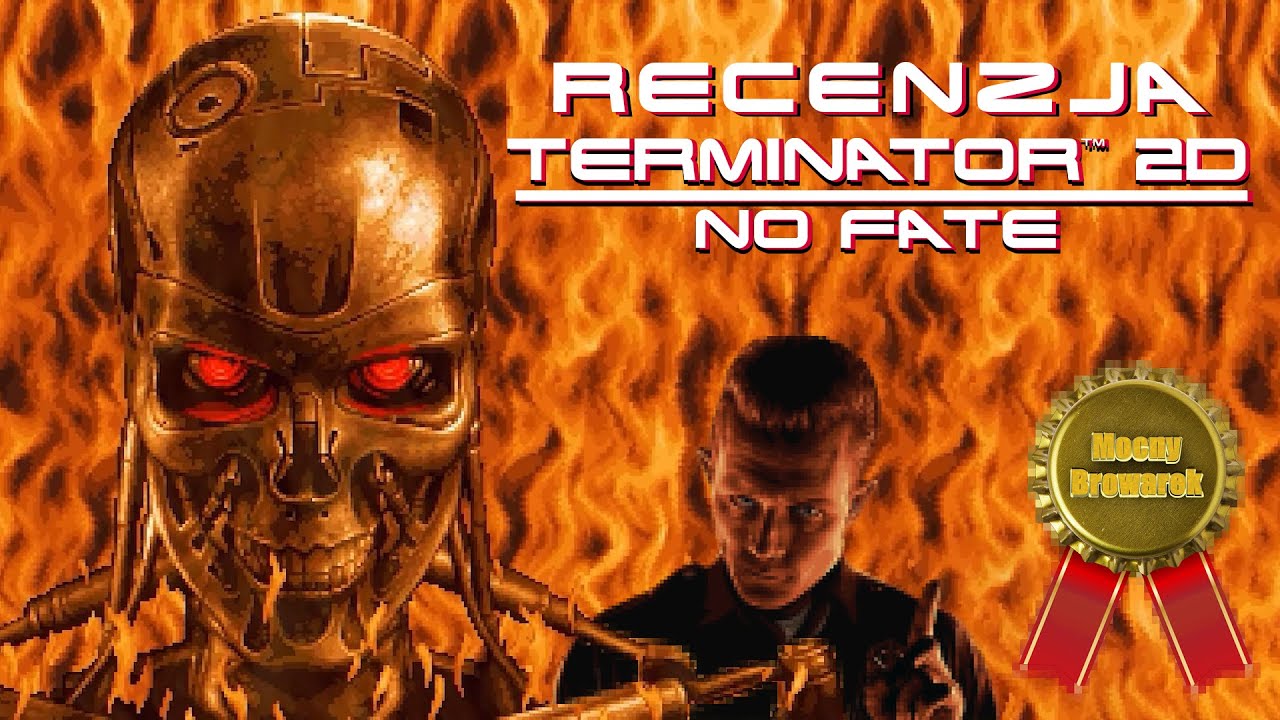 Terminator 2D: No Fate to absolutny sztos!