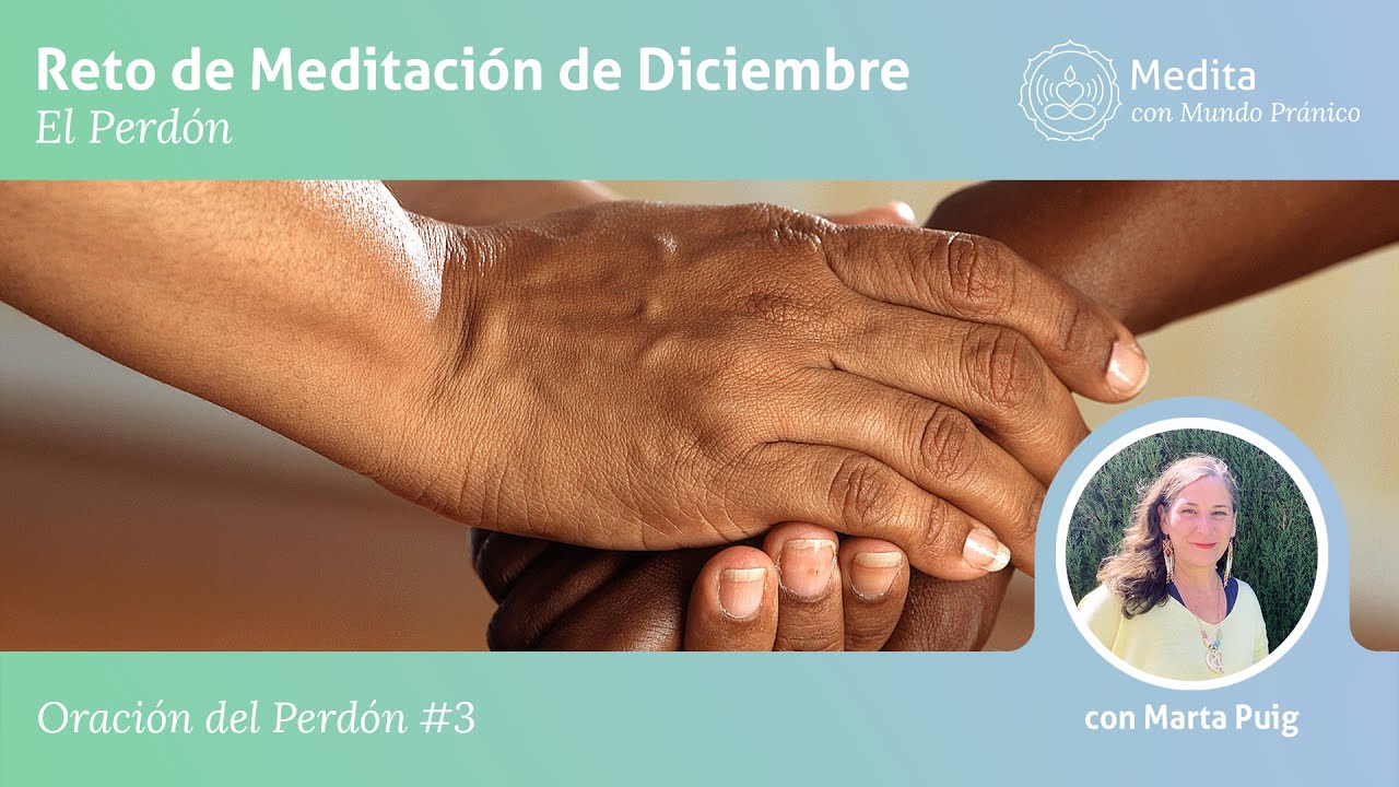 🧘🏽&zwj;♂️ Oraci&oacute;n del Perd&oacute;n con Marta Puig &middot; MUNDO PR&Aacute;NICO 🧘🏻