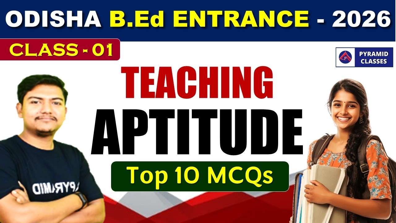 Odisha B.ED Entrance exam 2026 | Teaching Aptitude Top 10 questions | Pyramid classes B.ED Class