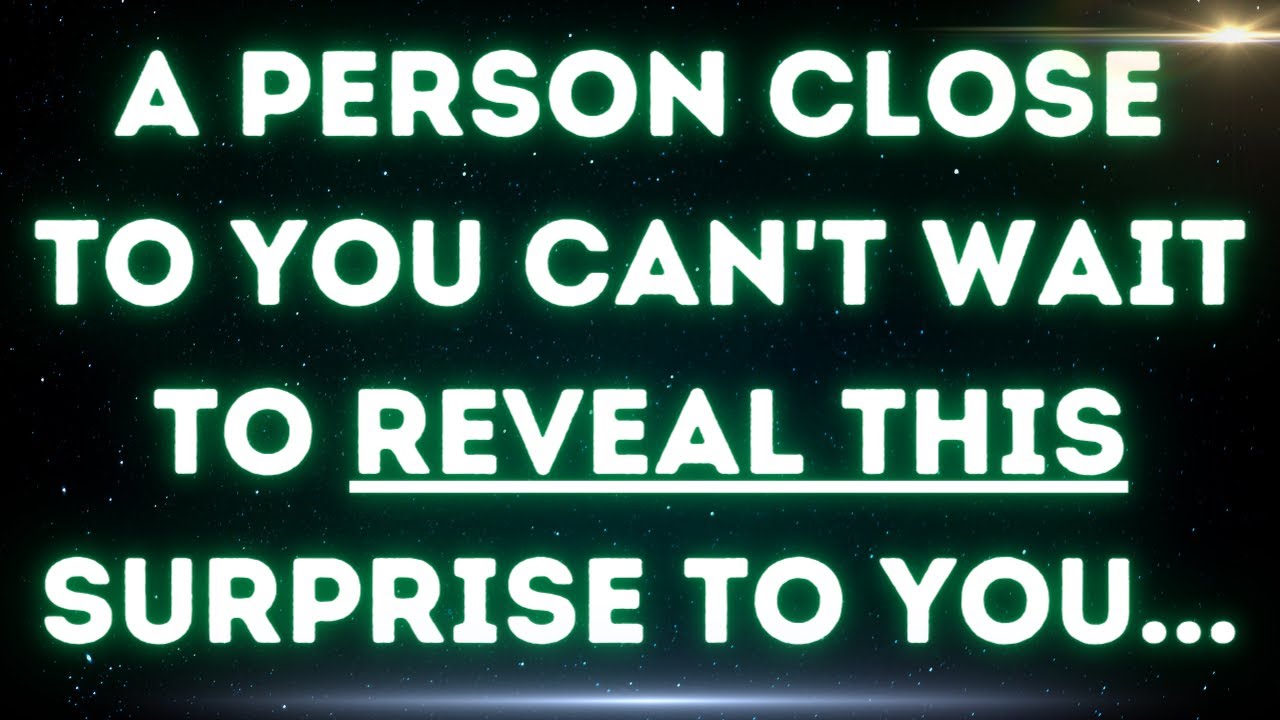 💌 A person close to you can't wait to reveal this surprise to YOU...