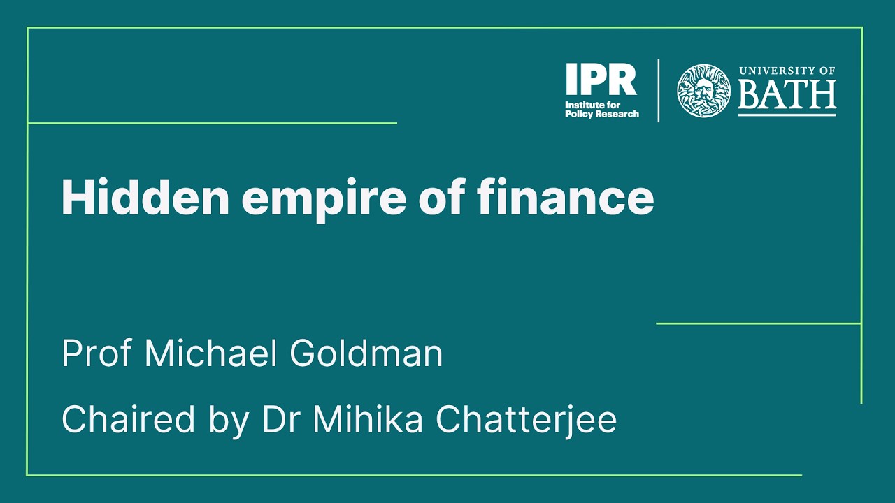 Prof Michael Goldman: Hidden Empire of Finance