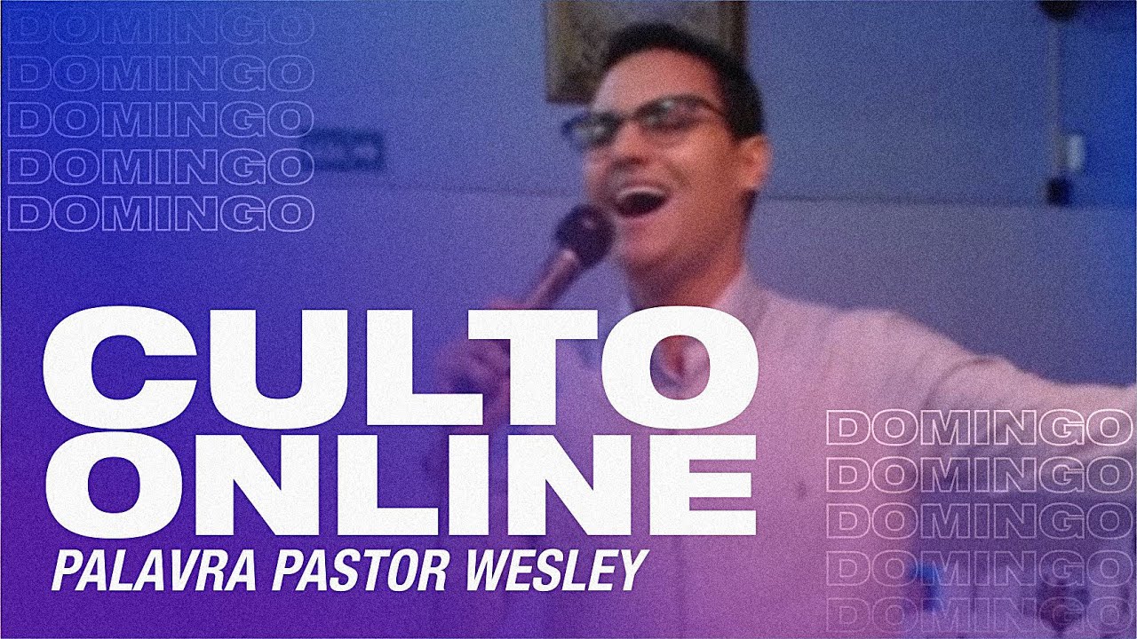 Culto de Celebração ONLINE | Domingo 22/03/2020 | Palavra: Pastor Wesley