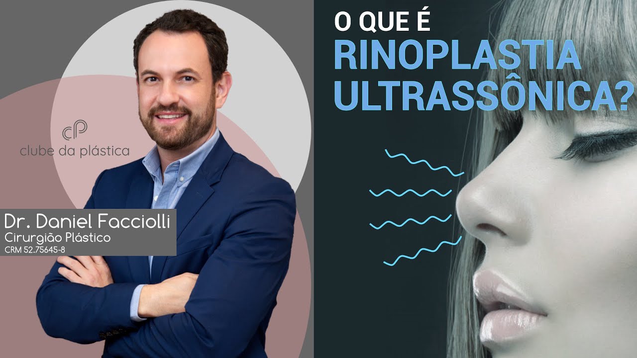 Clube da Plástica: O que é rinoplastia ultrassônica?