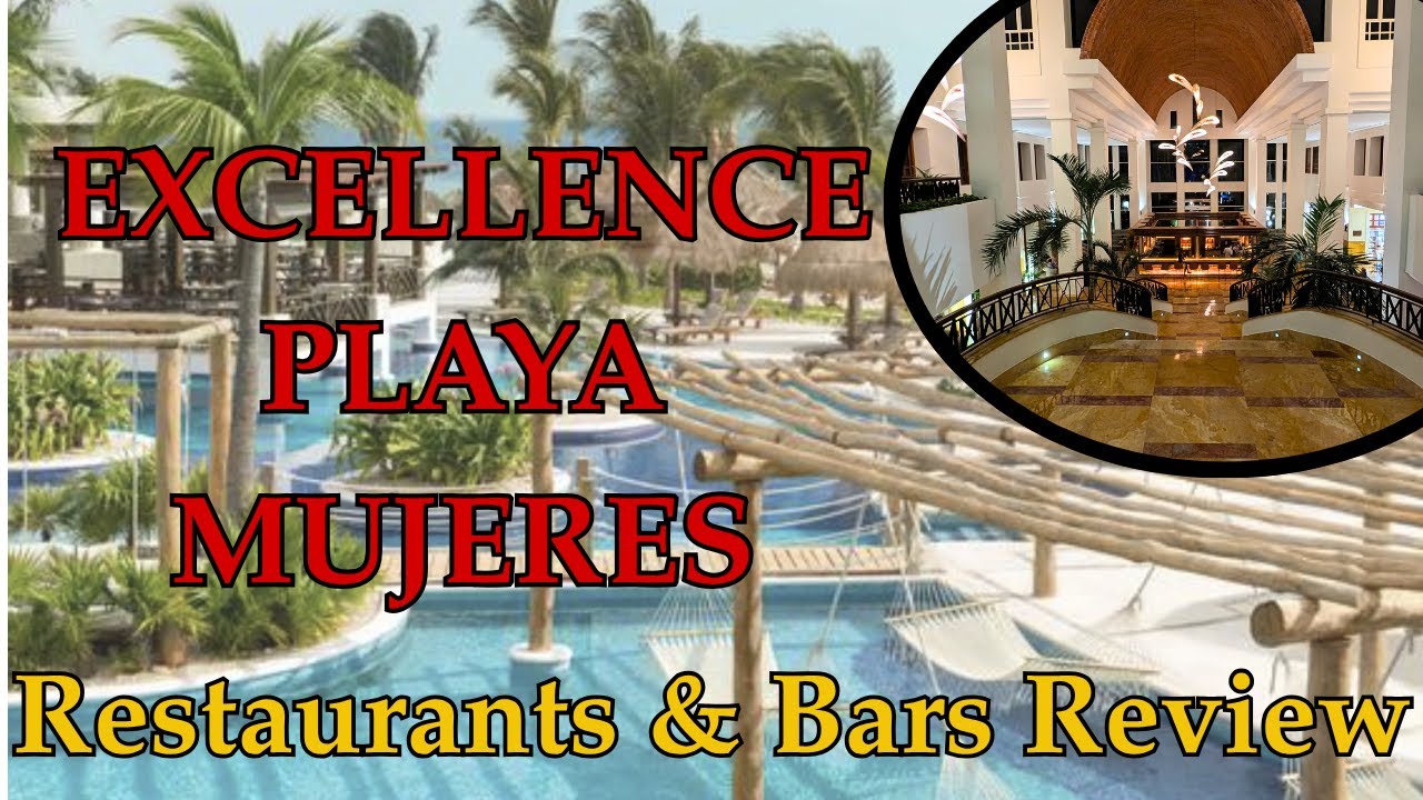 Рестораны и бары Excellence Playa Mujeres – честный отзыв (что осталось хорошим, а что изменилось)