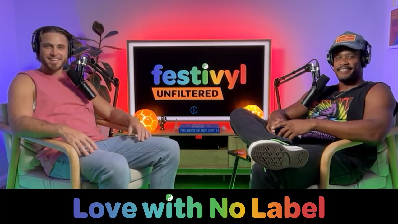 Love with No Label | Festivyl Unfiltered