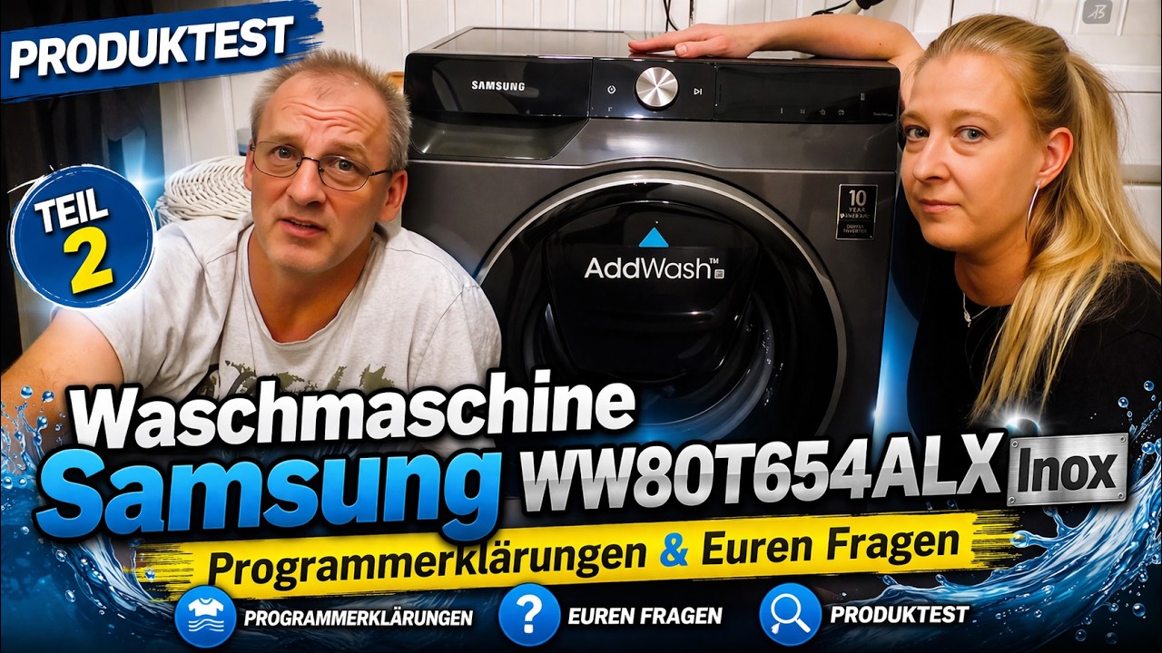 Waschmaschine Samsung WW80T654ALX Inox - Teil 2 - Programme und Eure Fragen