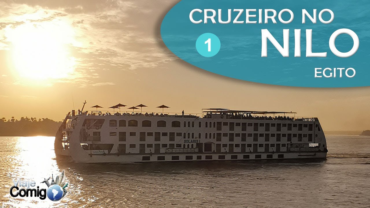 CRUZEIRO no NILO - Parte 1 | EGITO | Programa Viaje Comigo