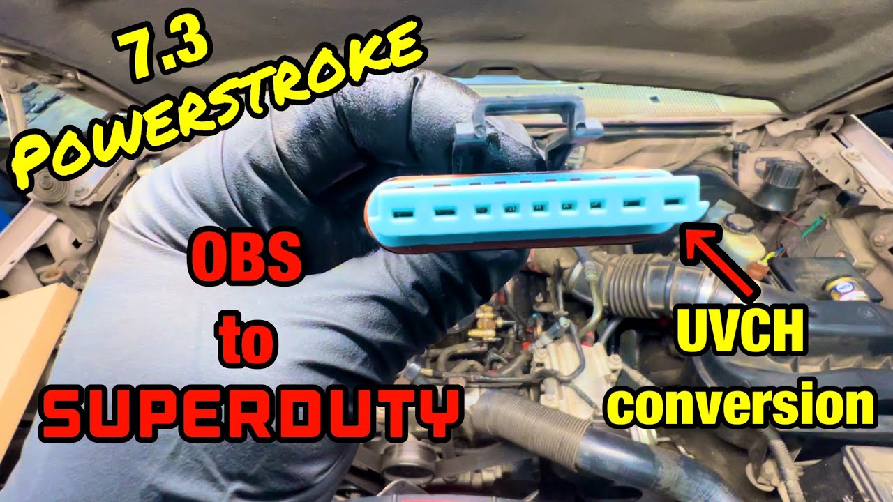 OBS 7.3 to Superduty UVCH conversion