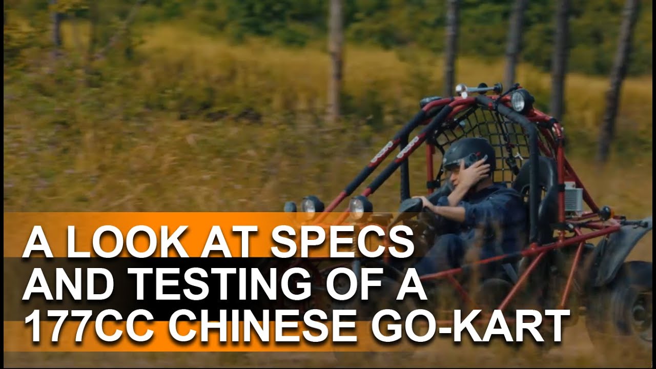 A LOOK AT SPECS, FEATURES AND TESTING OF A 177CC CHINESE GO-KART.