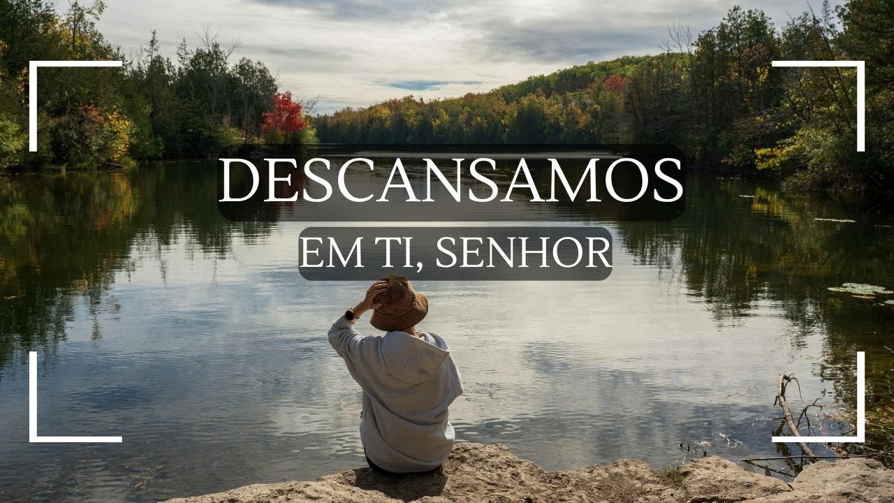 Descansamos em Ti, Senhor