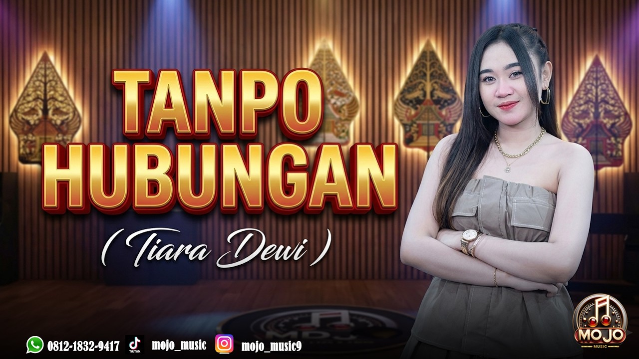 TANPO HUBUNGAN - TIARA DEWI - MOJO MUSIC