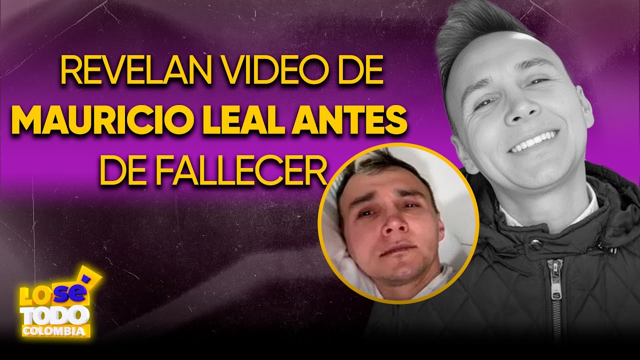 Último Video Mauricio Leal | Lo Sé Todo Colombia