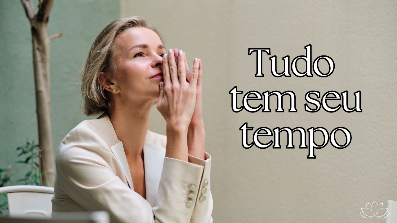Nada Precisa se Apurar | Música para Acalmar o Coração