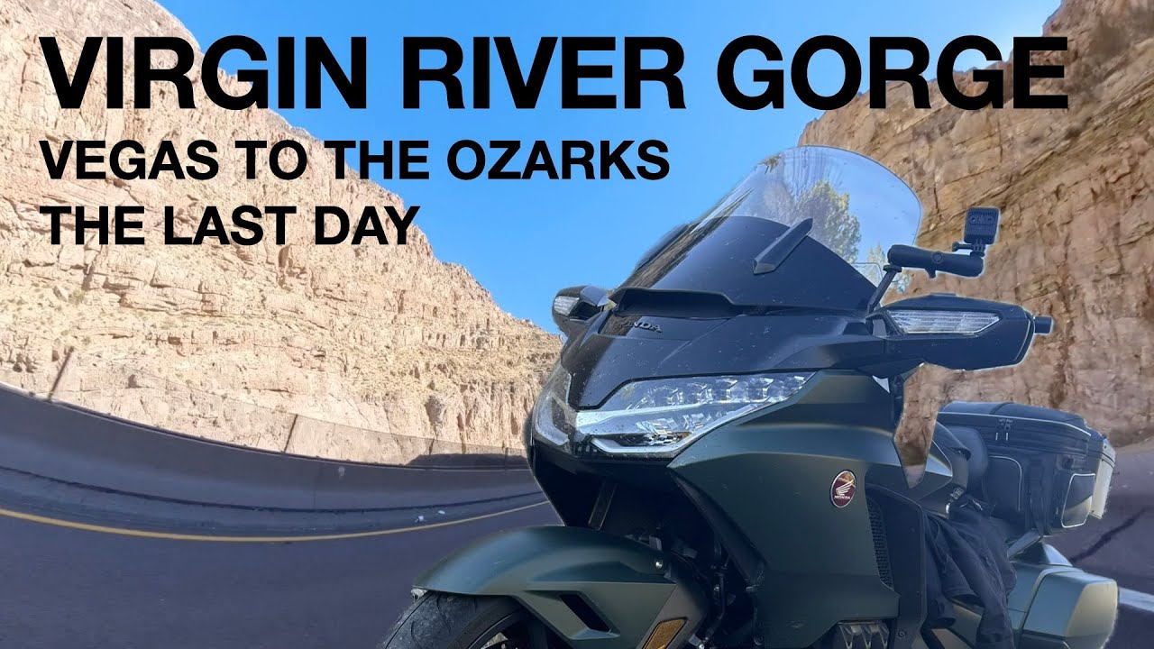 Gold Wing + Virgin River Gorge! Vegas to the Ozarks Final Day