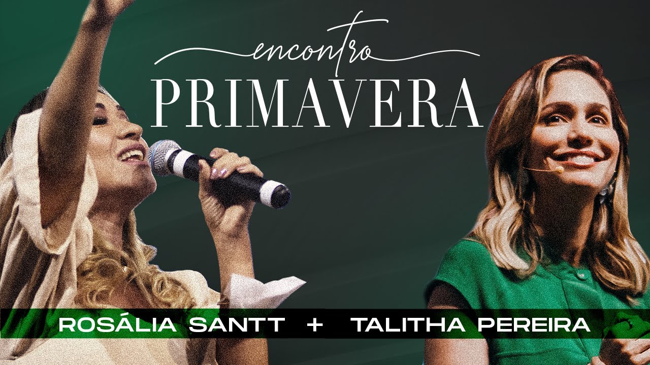 Talitha Pereira e Rosália Santt | Encontro Primavera