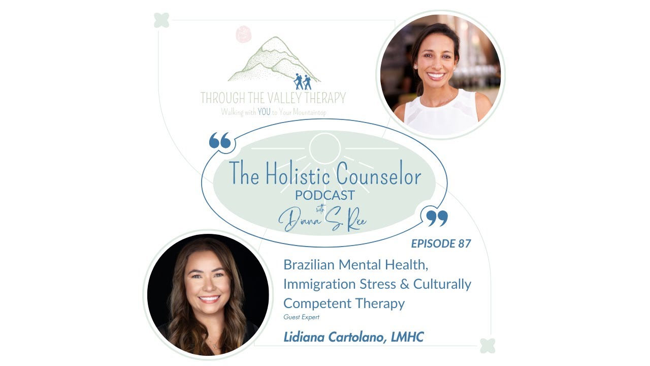 Brazilian Mental Health, Immigration Stress & Culturally Competent Therapy w/ Lidiana Cartolano LMHC