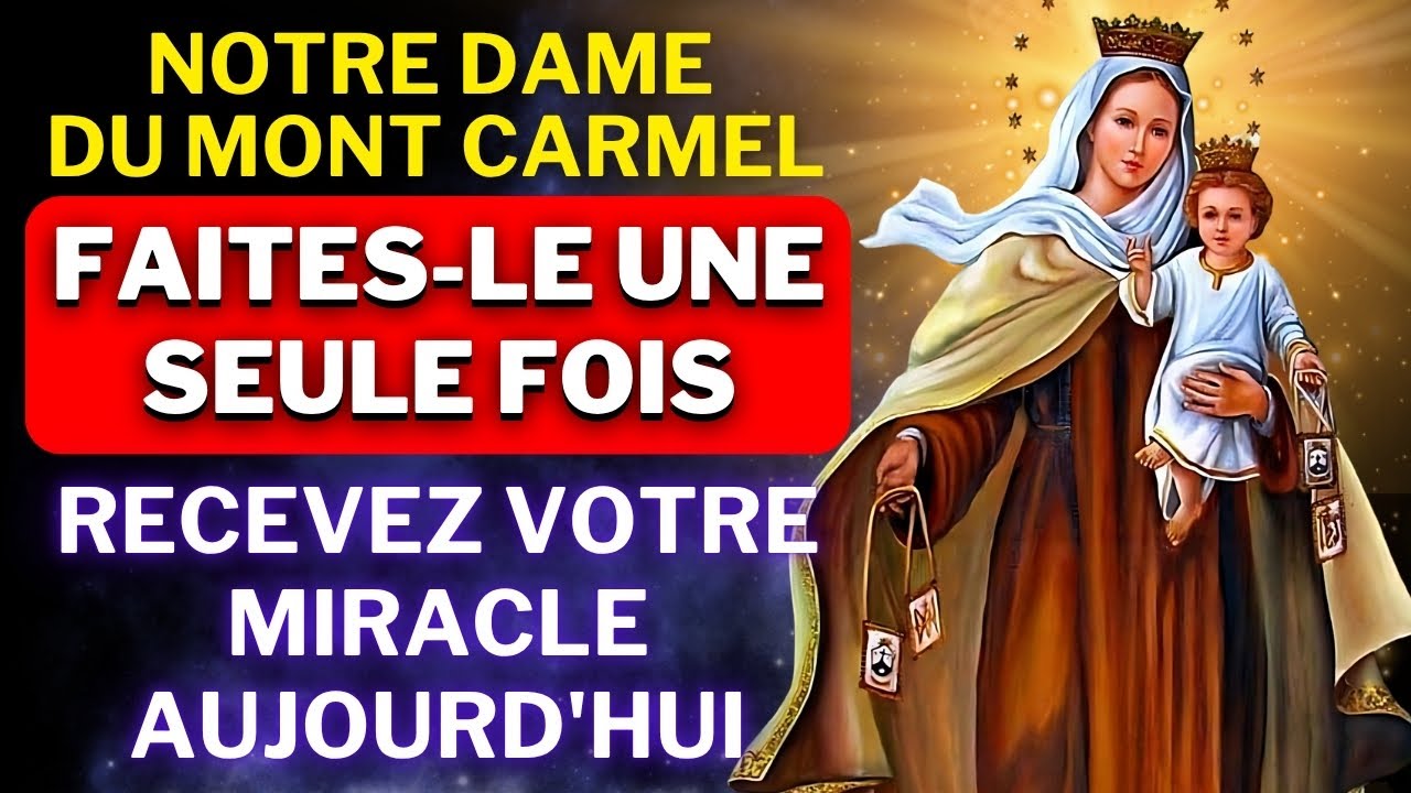 📿PRIÈRE À NOTRE-DAME DU MONT CARMEL - POUR OBTENIR UNE GRÂCE DIFFICILE - DÉBLOQUER TOUTE SITUATION