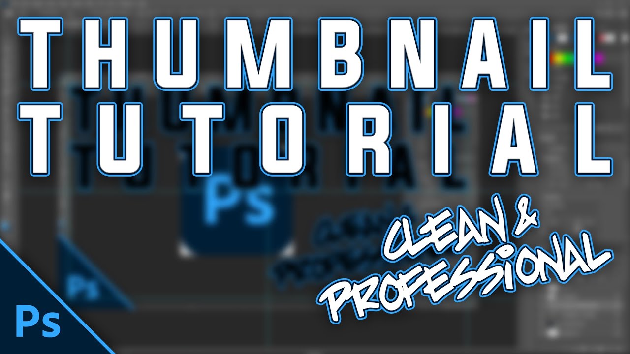HOW TO MAKE CLEAN THUMBNAILS! | PHOTOSHOP TUTORIAL