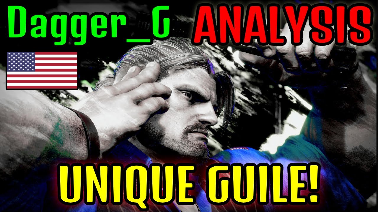 🔥 ANALYSIS: STREET FIGHTER 6 ➥ Dagger_G (GUILE ガイル) ONE OF THE MOST UNIQUE GUILES AROUND! 🔥